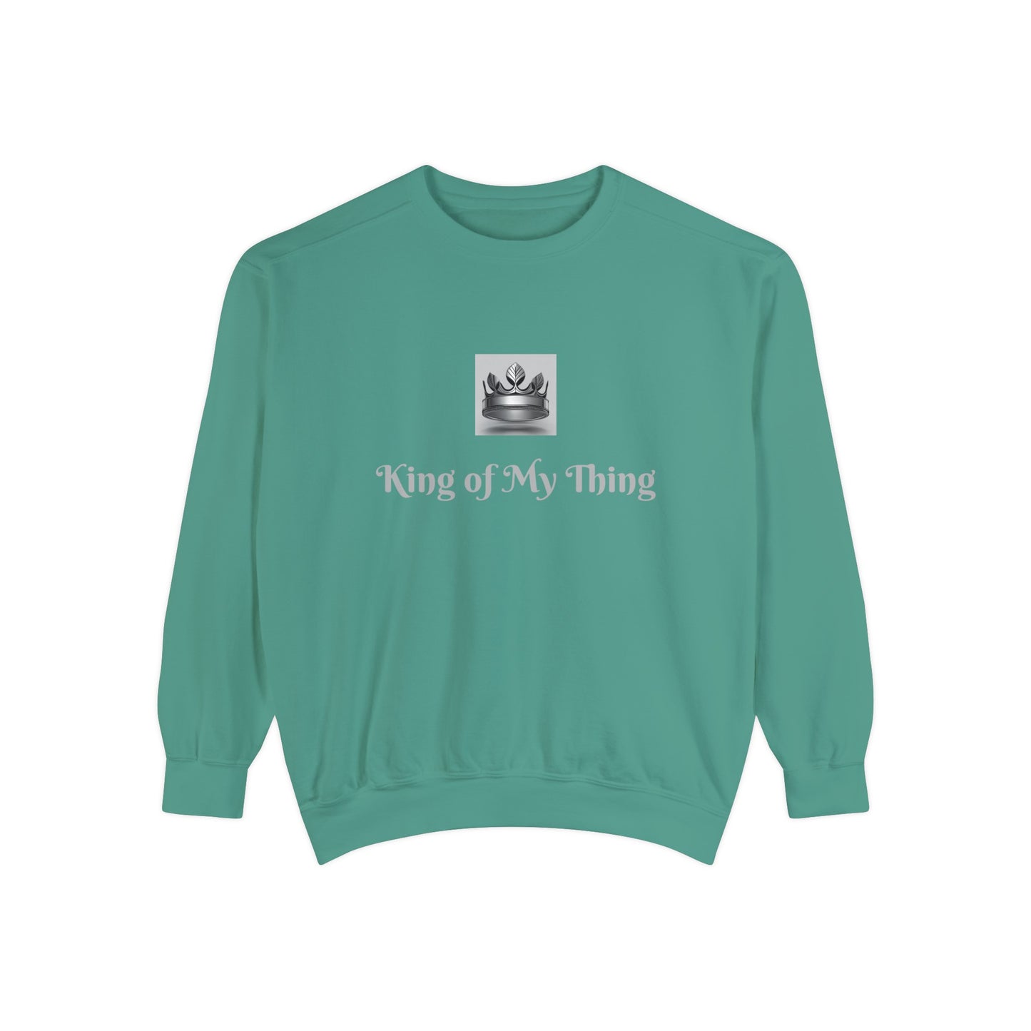 King of My Thing Sweatshirt